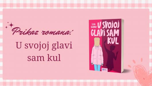 prikaz romana quot u svojoj glavi sam kul quot 