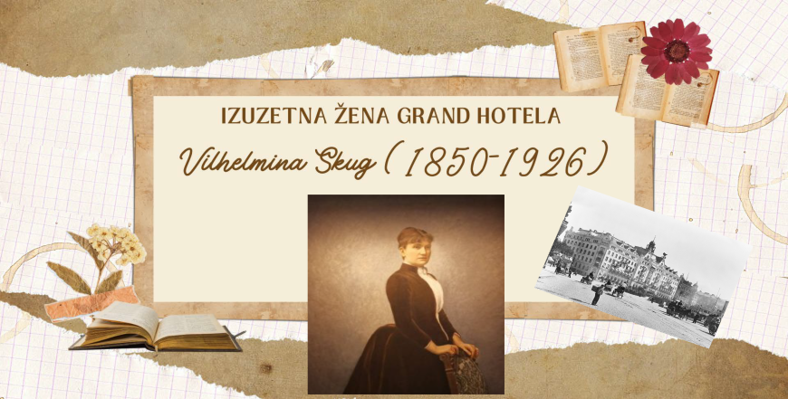prava izuzetna žena grand hotela vilhelmina skug (1850 1926)